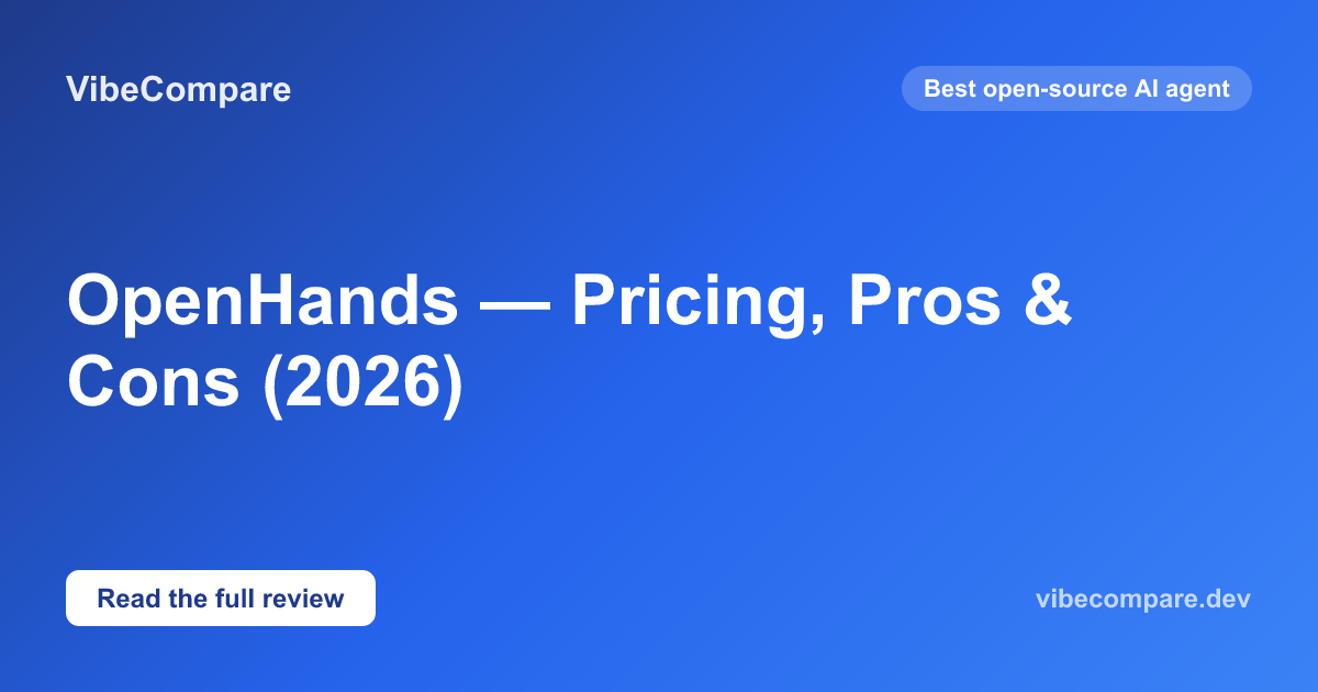 OpenHands Review — Pricing, Pros & Cons (2026) | VibeCompare